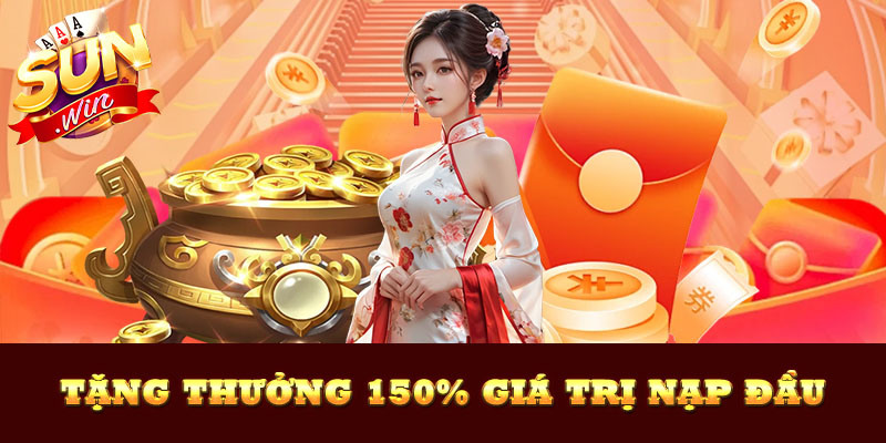 Tặng thưởng 150% giá trị nạp đầu – ưu đãi nổi bật trong tháng 10 giúp người chơi Sunwin nhân đôi cơ hội thắng lớn.